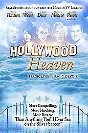 Hollywood Heaven: Tragic Lives. Tragic Deaths