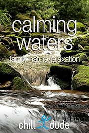 Calming Waters Family Nature Relaxation