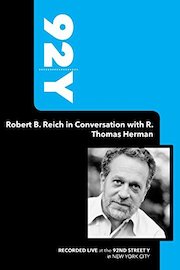 92Y-Robert B. Reich in Conversation with R. Thomas Herman