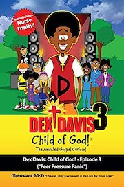 Dex Davis: Child of God! - Episode 3