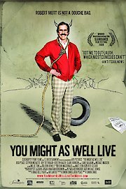 You Might As Well Live