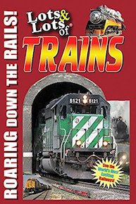 Lots & Lots of Trains - Roaring Down the Rails
