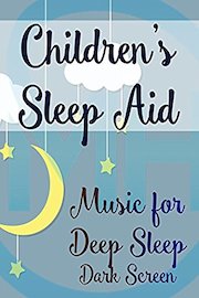 Children's Sleep Aid - Music for Deep Sleep, Dark Screen