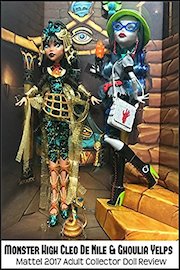 Review: Monster High Cleo De Nile & Ghoulia Yelps Mattel 2017 Adult Collector Doll Review