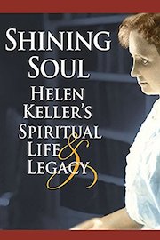 Shining Soul: Helen Keller's Spiritual Life & Legacy