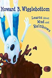 Howard B. Wigglebottom Learns About Mud and Rainbows Lesson