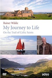 My Journey to Life: On the Trail of Celtic Saints