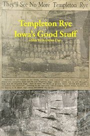 Templeton Rye: Iowa's Good Stuff