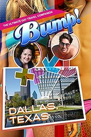 Bump! The Ultimate Gay Travel Companion - Dallas, Texas,