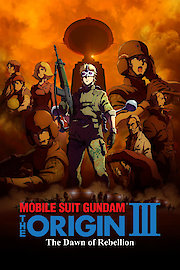 MOBILE SUIT GUNDAM THE ORIGIN III Dawn of Rebellion