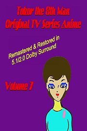 Tobor the 8th Man Original TV Series Anime Vol. 7 [Remastered & Restored]