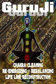 Guruji: Chakra Cleaning, Re- energizing  Rebalancing, Life Line Reconstruction