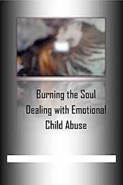 Burning the Soul. Dealing with Emotional Child Abuse