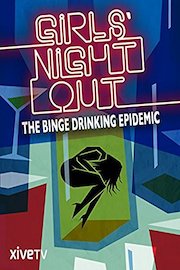 Girls' Night Out: The Binge Drinking Epidemic