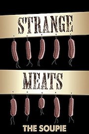 Strange Meats : The Soupie