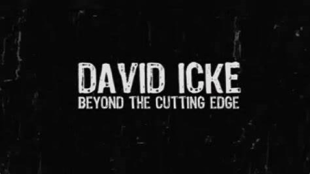 David Icke - Beyond the Cutting Edge
