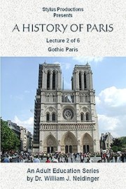 A History of Paris Lecture 2 of 6 Gothic Paris