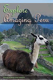 Explore Amazing Peru