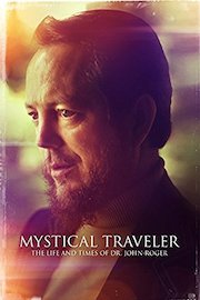 Mystical Traveler The Life and Times of Dr. John-Roger