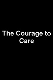 The Courage to Care