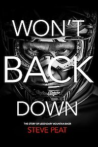 Won't Back Down: The Steve Peat Story