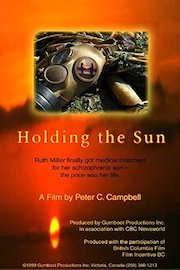 Holding The Sun: Schizophrenia Documentary