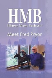 History Means Business Meet Fred Pryor