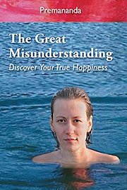 The Great Misunderstanding - Discover Your True Happiness
