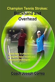 Champion Tennis Strokes: Backhand and Overhead