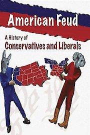 American Feud: A History of Conservatives & Liberals