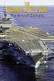 The Second World War: The Aircraft Carriers