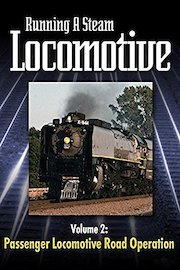 Running a Steam Locomotive Volume 2: Passenger Locomotive Road Operation