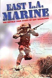 East LA Marine: The Guy Gabaldon Story