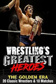 Wrestling's Greatest Heroes, The Golden Era: 20 Classic Wrestlers & 10 Matches