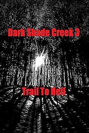 Dark Shade Creek 3 - Trail To Hell