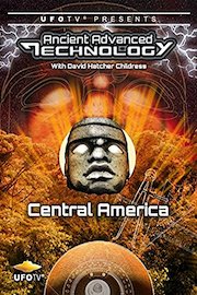 UFOTV Presents: Ancient Advanced Technology - Central America