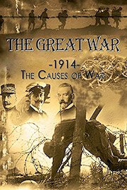 The Great War - 1914: The Causes of War