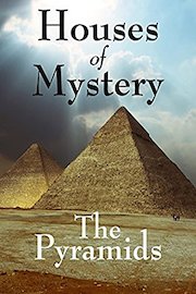 Houses of Mystery: Pyramids