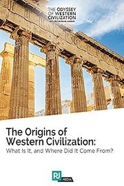 The Odyssey of Western Civilization Lecture #1: The Origins of Western Civilization: What Is It, and Where Did It Come From?
