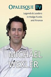 Legends & Leaders in Hedge Funds and Finance - Michael Wexler