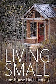 Living Small - Tiny House Documentary