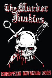 Murder Junkies - European Invasion 2005