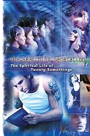 The Searching Generation: The Spiritual Life of Twenty-Somethings