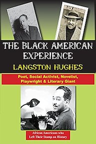 Langston Hughes: Poet, Social Activist, Novelist, Playwright & Literary Giant