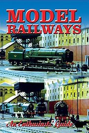 Model Railways - An Enthusiast's Guide