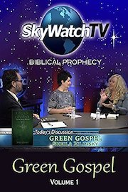 Skywatch TV: Biblical Prophecy - Green Gospel