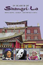 In Search of Shangri - La Hong Kong - Guilin - Southwest China