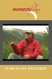 WADE DAVIS: EXPLORER