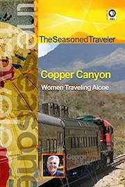 The Seasoned Traveler Copper Canyon/Women Traveling Alone