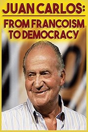 Juan Carlos: From Francoism to Democracy